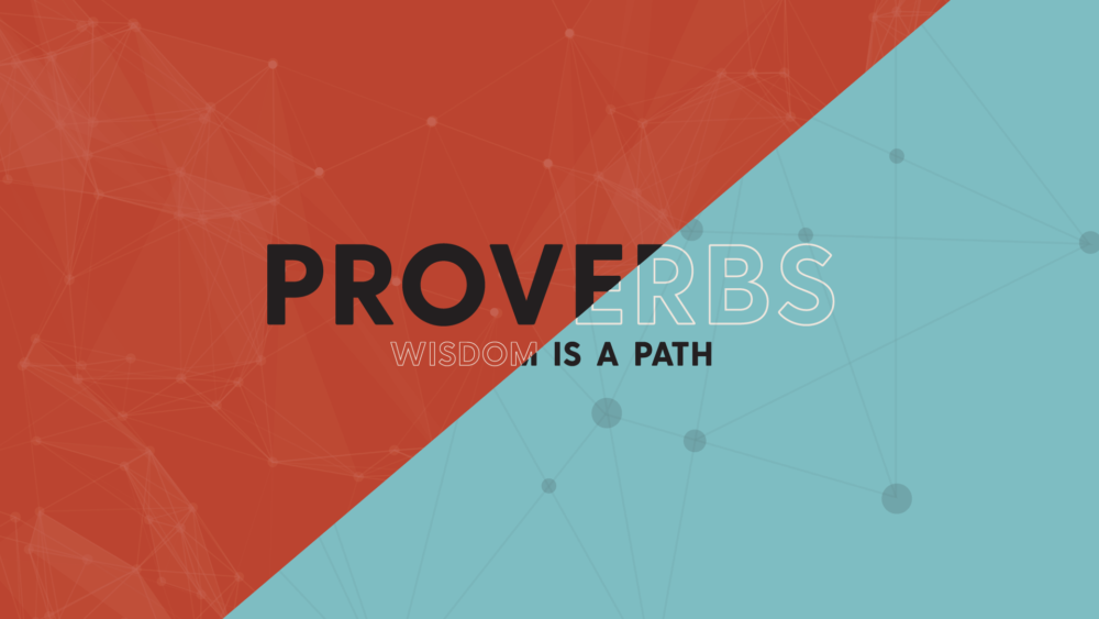 Proverbs: Wisdom Is A Path