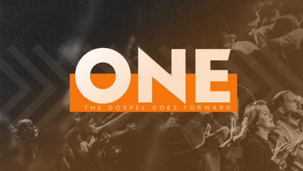 ONE: The Gospel Goes Forward