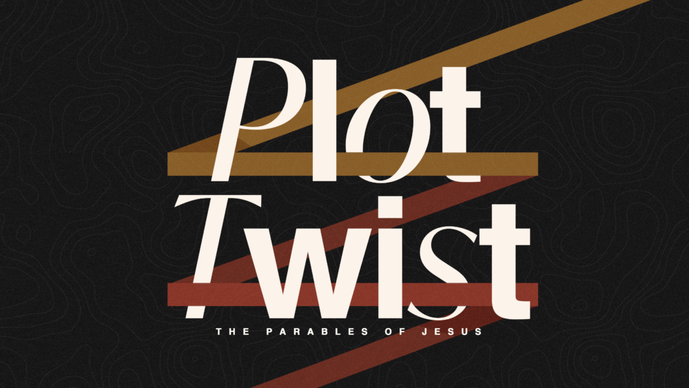Plot Twist: The Parables of Jesus 