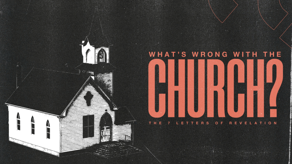 What\'s Wrong With the Church? The 7 Letters of Revelation